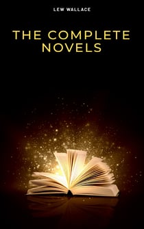 Lew Wallace: The Complete Novels
