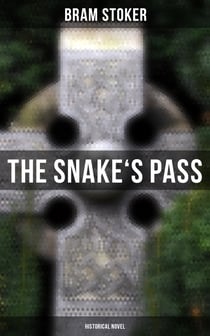 The Snake's Pass: Historical Novel - Historical Novel