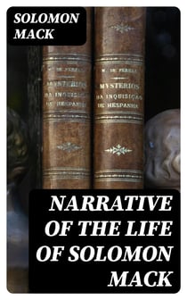 Narrative of the Life of Solomon Mack
