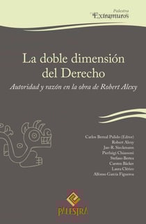 La doble dimensión del Derecho - Autoridad y razón en la obra de Robert Alexy