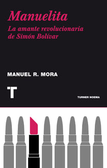 Manuelita - La amante revolucionaria de Simón Bolívar