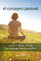 El consejero pastoral - Manual de relación de ayuda para sacerdotes y agentes de pastoral