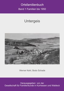 Ortsfamilienbuch Untergeis - Band 1 Familien bis 1950