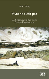 Vivre ne suffit pas - Anthologie suivie d’un inédit Préface d’Yves Laroche