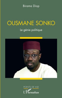 Ousmane Sonko - Le génie politique