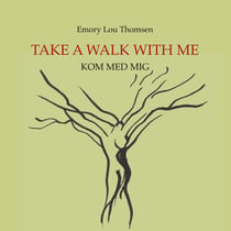 Take a walk with me - Kom med mig