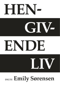 Hengivende liv - Digte