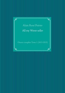 All my Worst-seller - Oeuvre complète Tome 1 (2013-2015)