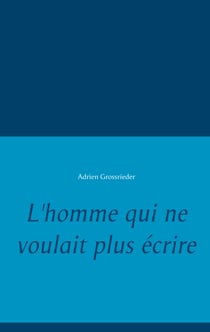 L'homme qui ne voulait plus écrire