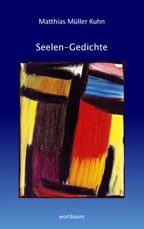 Seelen-Gedichte - Gesammelte Gedichte