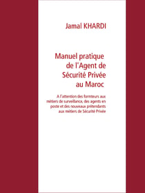 Manuel Pratique  de l'Agent de Sécurité Privée au Maroc