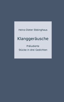 Klanggeräusche - Präludierte Stücke in drei Gedichten