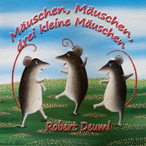 Mäuschen, Mäuschen, drei kleine Mäuschen - Kinderbuch