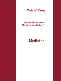 Wann lohnt sich eine Mediationsausbildung? - Mediation