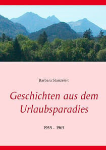 Geschichten aus dem Urlaubsparadies - 1955 - 1965