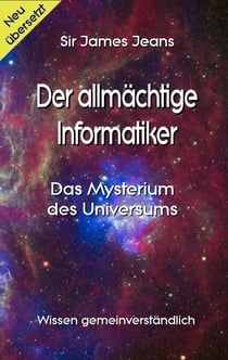 Der allmächtige  Informatiker - Das Mysterium des Universums