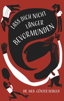 Lass Dich nicht länger bevormunden - Aufruf zum Widerstand