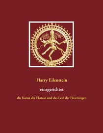 Einsgerichtet - Die Kunst der Ekstase und das Leid der Fixierungen
