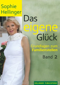 Das eigene Glück 2 - Grundlagen zum Familienstellen Band 2