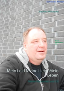 Mein Leid Meine Liebe Mein Leben - Meine Depression und Ich