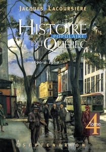 Histoire populaire du Québec, tome 4 - 1896 à 1960