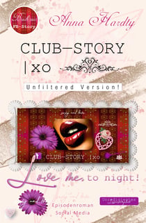 CLUB-STORY | xo (Love me, to night) - Unfiltered Version!