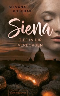 Siena - Tief in dir verborgen
