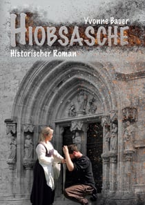 Hiobsasche - Historischer Mühlhausen Roman - Band 3 -