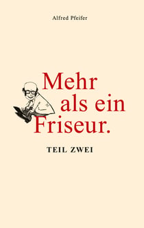 Mehr als ein Friseur. - Teil Zwei
