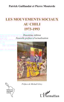 Les mouvements sociaux au Chili 1973-1993 - Deuxième édition Nouvelle préface d’actualisation