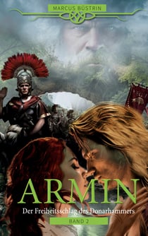 Armin - Der Freiheitsschlag des Donarhammers - Band II