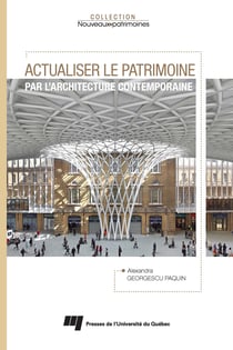 Actualiser le patrimoine par l'architecture contemporaine
