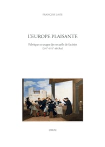 L'Europe plaisante - Fabrique et usages des recueils de facéties (XVIe-XVIIe siècles)