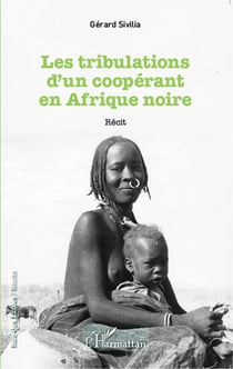Tribulations d'un coopérant en Afrique noire - Récit