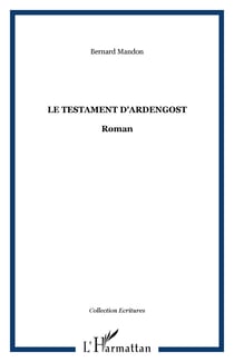 Le Testament d'Ardengost - Roman