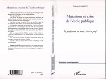 Mutations et crise de l'école publique - Le professeur est mort, vive le prof