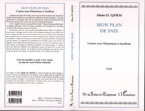 Mon plan de paix - L'union entre Palestiniens et Israéliens