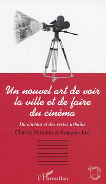 Un nouvel art de voir la ville et de faire du cinéma