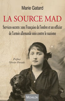 La source MAD - Services secrets : une Française de l'ombre et un officier de l'armée allemande unis contre le nazisme