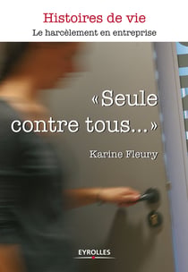 Seule contre tous... - Le harcèlement en entreprise