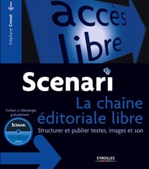 Scenari - La chaîne éditoriale libre - Structurer et publier textes, images et son