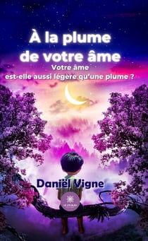 À la plume de votre âme - Votre âme est-elle aussi légère qu’une plume ?