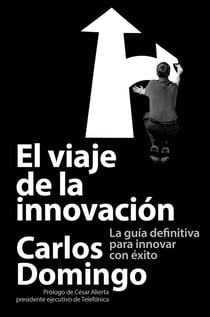 El viaje de la innovación - La guía definitiva para innovar con éxito