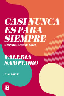 Casi nunca es para siempre - Microhistorias de amor