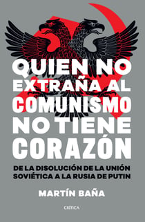 Quien no extraña al comunismo no tiene corazón