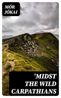 'Midst the Wild Carpathians
