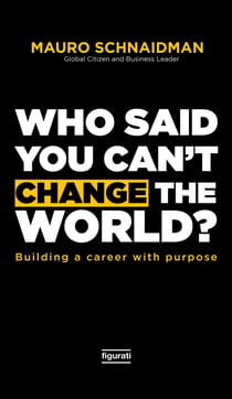 Who said you can't change the world? - Building a career with purpose