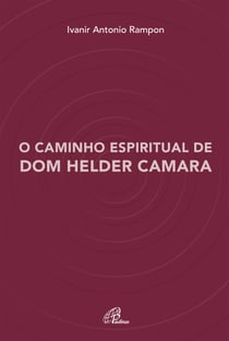 O caminho espiritual de Dom Helder Camara