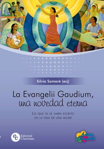 La Evangelii Gaudium, una novedad eterna - Lo que ya se había escrito en la vida de una mujer