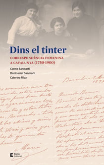 Dins el tinter - Correspondència femenina a Catalunya (1750-1900)